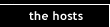 the hosts