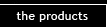 the products